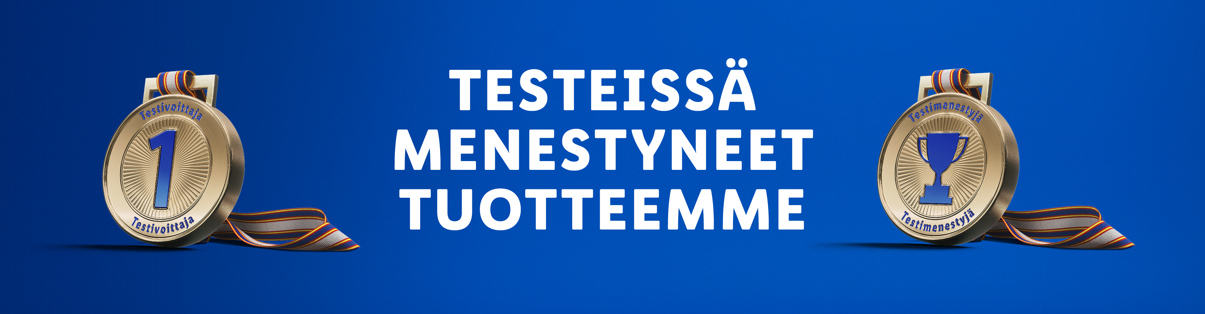 Testeissä menestyneet tuotteemme